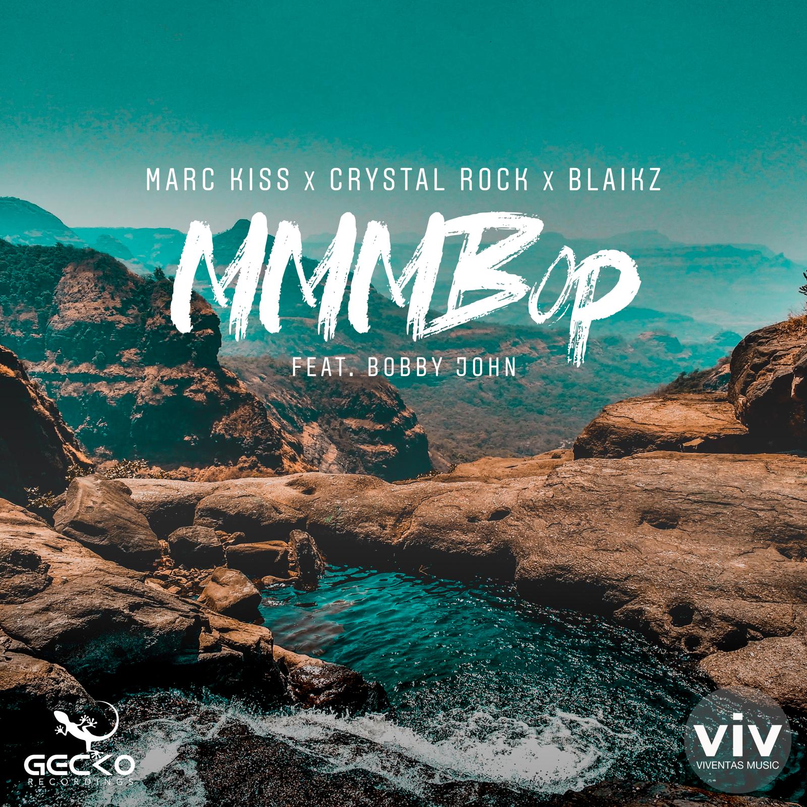 Marc Kiss , Crystal Rock , Blaikz ft. Bobby John - MMMbop